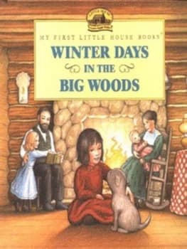 Winter Days in the Big Woods by Laura Ingalls Wilder Hardback