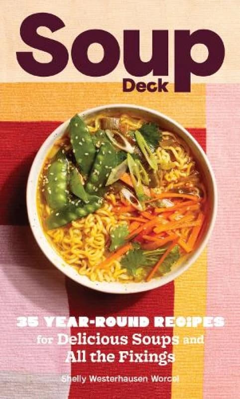 Soup Deck : 35 Year-Round Recipes for Delicious Soups and All the Fixings Cards