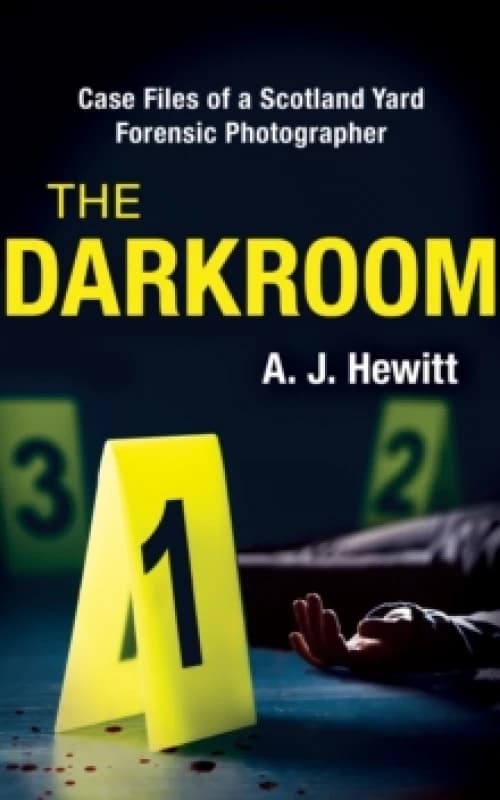 The Darkroom : Case Files of a Scotland Yard Forensic Photographer Paperback / softback