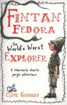 Fintan Fedora the Worlds Worst Explorer by Clive Goddard Paperback