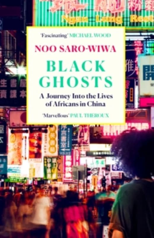 Black Ghosts : A Journey Into the Lives of Africans in China Paperback / softback