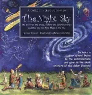 childs introduction to the night sky the story of the stars planets and con