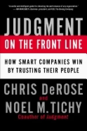 judgment on the front line how smart companies win by trusting their people