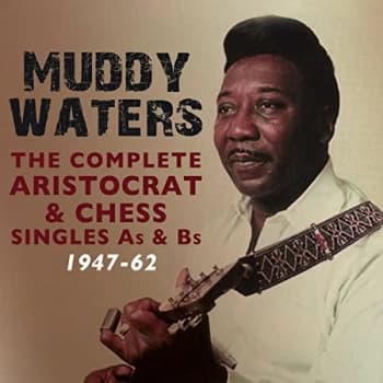 Muddy Waters - The Complete Aristocrat & Chess Singles As & Bs CD
