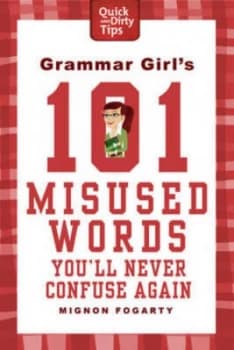 Grammar Girls 101 Misused Words Youll Never Confuse Again by Mignon Fogarty Book