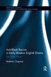 Anti-Black Racism in Early Modern English Drama The Other “Other”