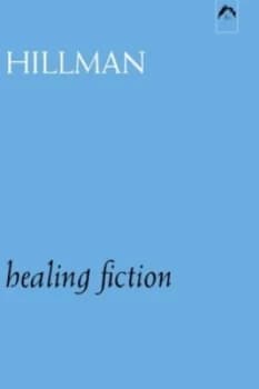 Healing Fiction by James Hillman Book
