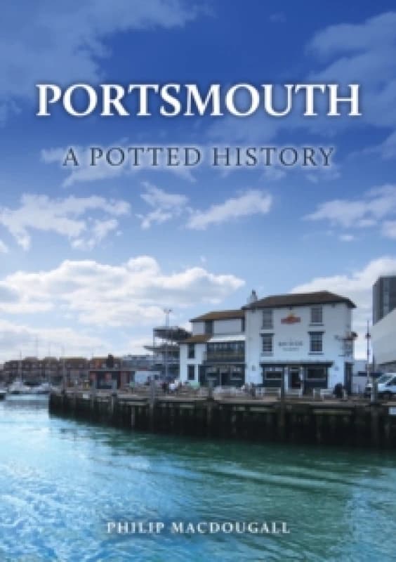 Portsmouth: A Potted History Paperback / softback