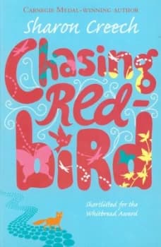 Chasing Redbird by Sharon Creech Paperback