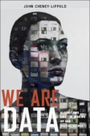 We are data by John Cheney-Lippold