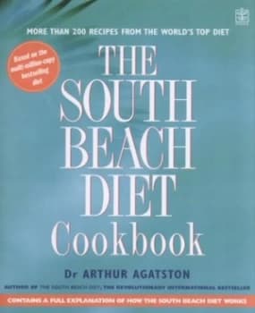 The South Beach Diet Cookbook by Arthur Agatston Hardback