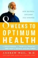 8 weeks to optimum health a proven program for taking full advantage of you