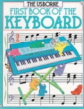 The Usborne First Book of the Keyboard by Anthony Marks and Kim Blundell and Barrie Carson Turner and Michael Durnin Paperback