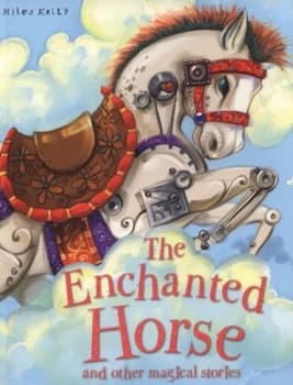The Enchanted Horse and Other Magical Stories by Victoria Parker Book