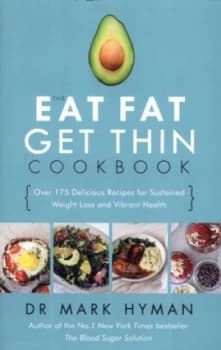 The Eat Fat Get Thin Cookbook by Mark Hyman Book