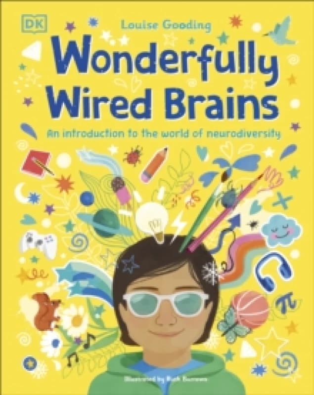 Wonderfully Wired Brains : An Introduction to the World of Neurodiversity Hardback
