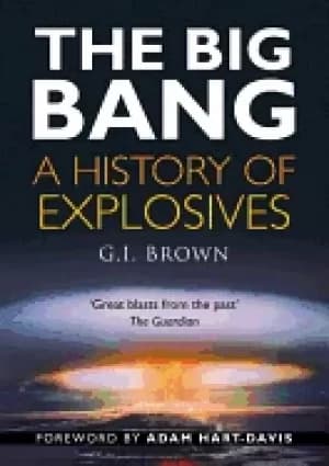 big bang a history of explosives