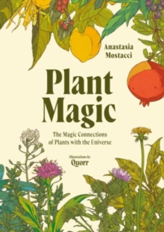 Plant Magic : The Magic Connections of Plants with the Universe Hardback