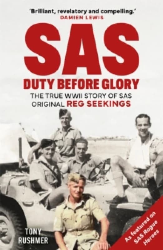SAS: Duty Before Glory : The True WWII Story of SAS Original Reg Seekings (as featured on SAS Rogue Heroes) Paperback / softback