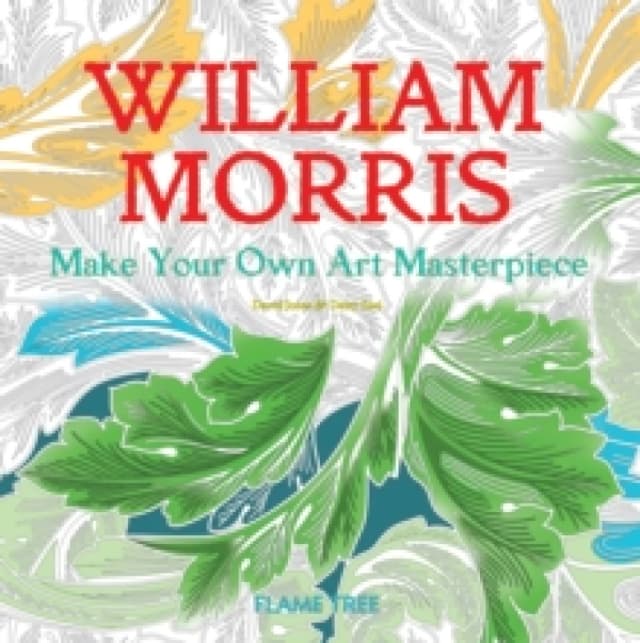 William Morris (Art Colouring Book) : Make Your Own Art Masterpiece Paperback / softback