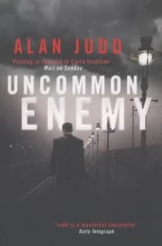 Uncommon Enemy by Alan Judd Paperback