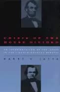 crisis of the house divided an interpretation of the issues in the lincoln