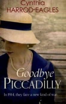 Goodbye Piccadilly by Cynthia Harrod-Eagles Book