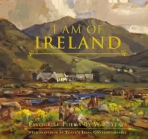 I am of Ireland by W. B. Yeats