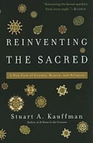 reinventing the sacred a new view of science reason and religion