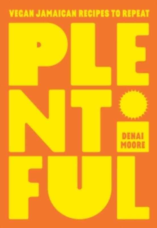Plentiful : Vegan Jamaican Recipes to Repeat Hardback