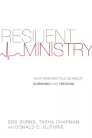 Resilient ministry by Bob Burns