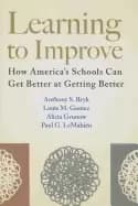 learning to improve how americas schools can get better at getting better