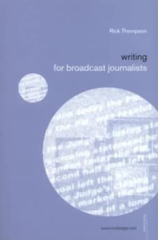 Writing for Broadcast Journalists by Rick Thompson Paperback
