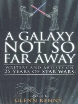 A Galaxy Not so Far Away by Glen Kenny Book