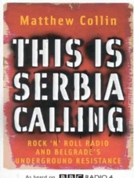 This Is Serbia Calling by Matthew Collin Book