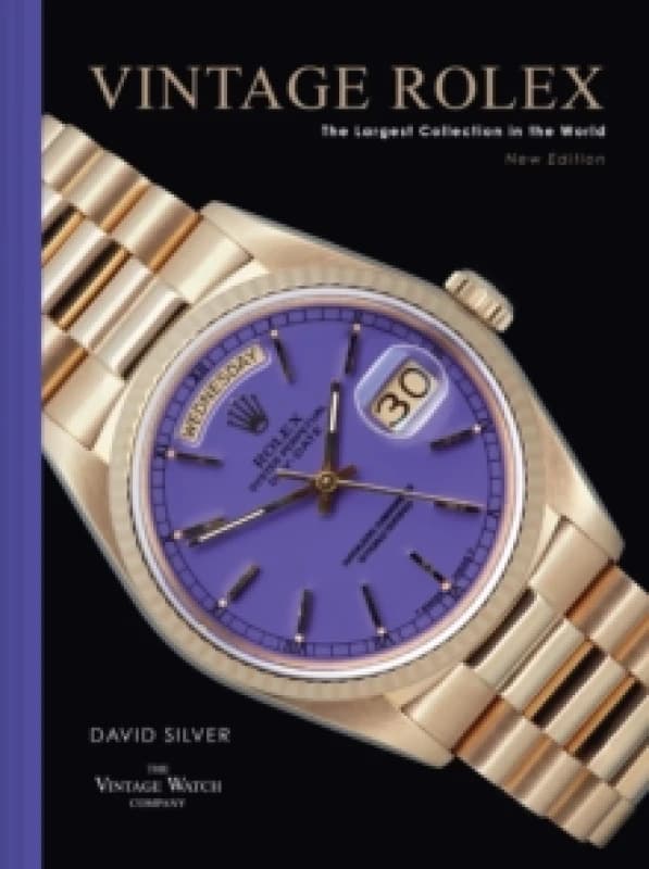 Vintage Rolex New Edition : The Largest Collection in the World Hardback
