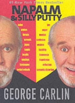 Napalm & silly putty by George Carlin