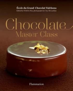 Chocolate Master Class by Frdric Bau Hardback