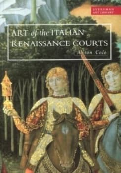 Art of the Italian Renaissance Courts by Alison Cole Paperback