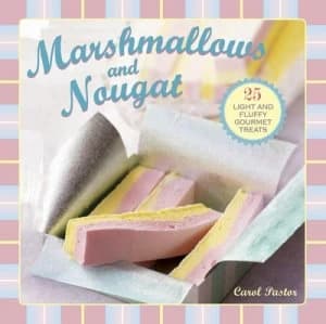 Marshmallow and Nougat by Carol Pastor Hardback