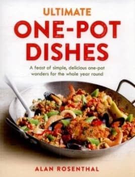 Ultimate One-Pot Dishes by Alan Rosenthal Book