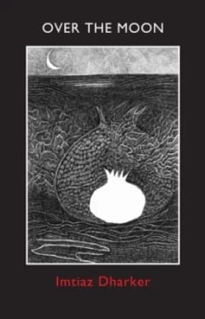 Over the moon by Imtiaz Dharker