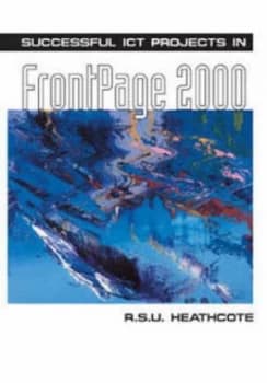 Successful Ict Projects in Frontpage by Robert S.U. Heathcote Paperback