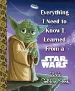 everything i need to know i learned from a star wars little golden book