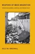 weapons of mass migration forced displacement coercion and foreign policy