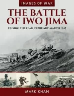 The Battle for Iwo Jima by Marc Khan