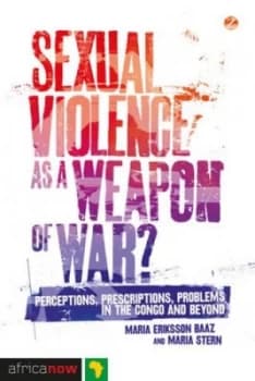 Sexual Violence As a Weapon of War by Maria Eriksson Baaz Book