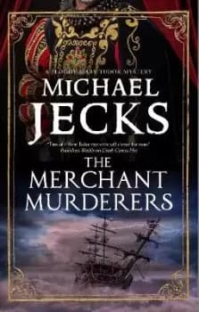 The Merchant Murderers by Michael Jecks