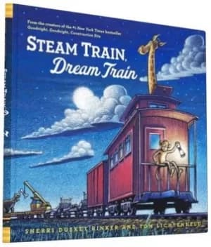 Steam train dream train by Sherri Duskey Rinker