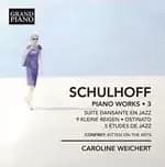 Schulhoff: Piano Works, Vol. 3 (Music CD)